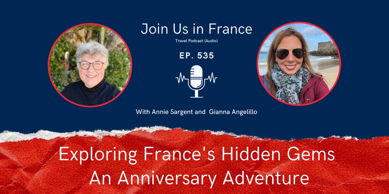 Annie Sargent and Gianna Angelillo: Exploring France's Hidden Gems episode