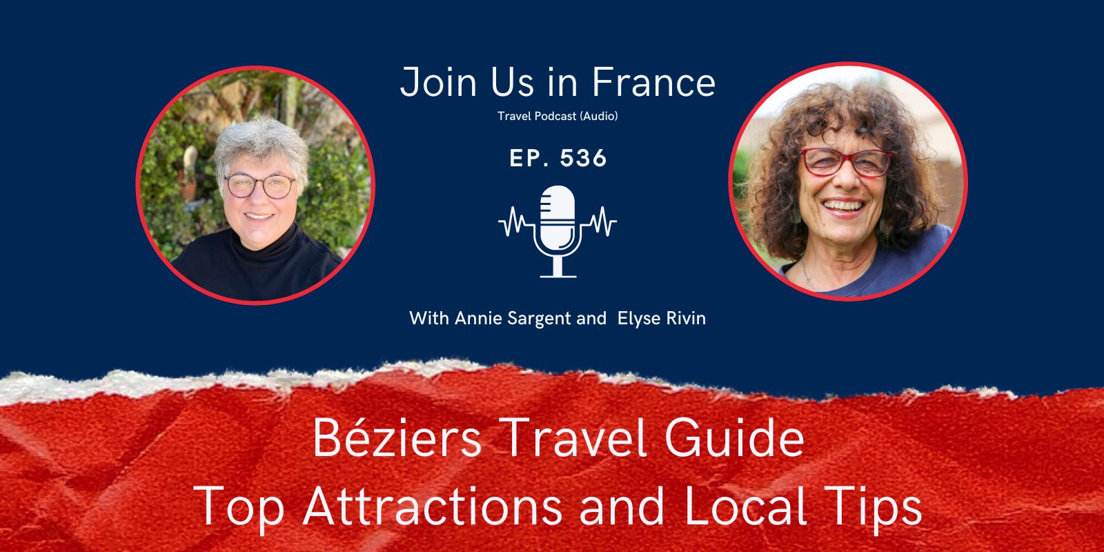 Annie Sargent and Elyse Rivin: Béziers travel guide episode