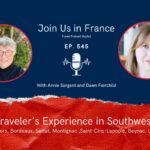 Annie Sargent and Dawn Fairchild: A Solo Traveler's Experience in Southwest France episode