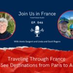 Annie Sargent and Linda and Scott Rogers: Traveling Through France episode