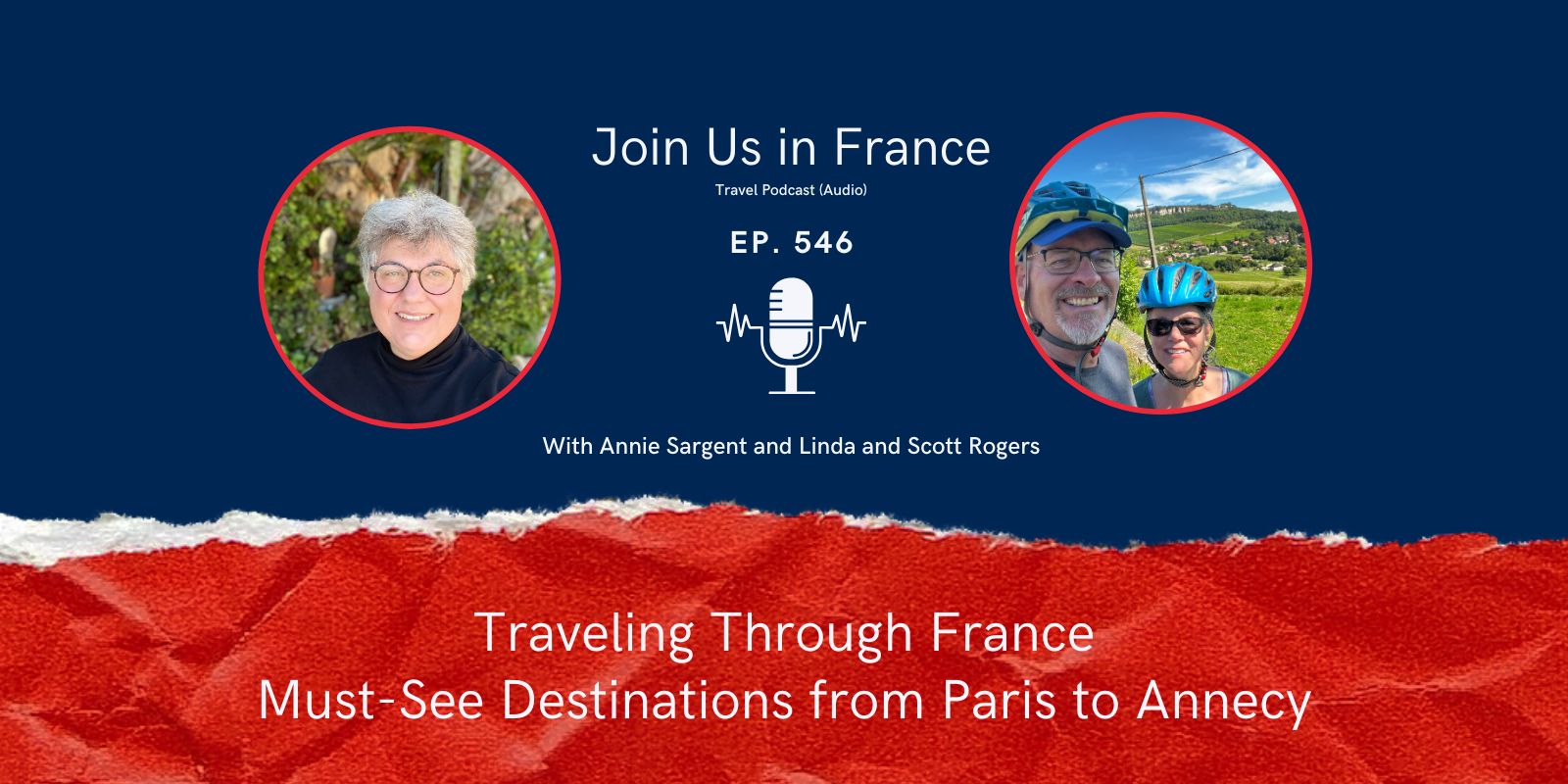 Annie Sargent and Linda and Scott Rogers: Traveling Through France episode