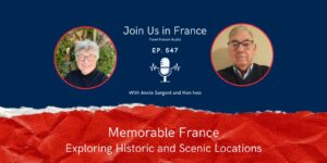 Annie Sargent and Ken Ives: Memorable France episode