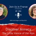 Annie Sargent and Elyse Rivin: Discover Annecy episode