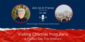 Annie Sargent, Patricia Perry and Jennifer Gruenke visiting Chartres from Paris