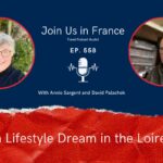 Annie Sargent and David Palachek: French Lifestyle Dream in the Loire Valley episode