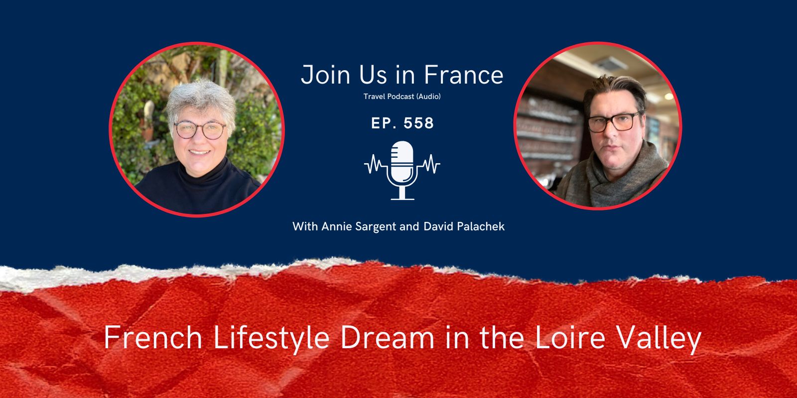 Annie Sargent and David Palachek: French Lifestyle Dream in the Loire Valley episode