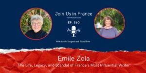 Annie Sargent and Elyse Rivin: Emile Zola episode