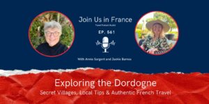 Annie Sargent and Jackie Barnes: Exploring the Dordogne episode