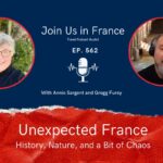 Annie Sargent and Gregg Furey: Unexpected France episode