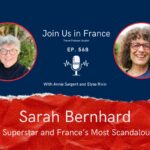 Annie Sargent and Elyse Rivin: Sarah Bernhard episode