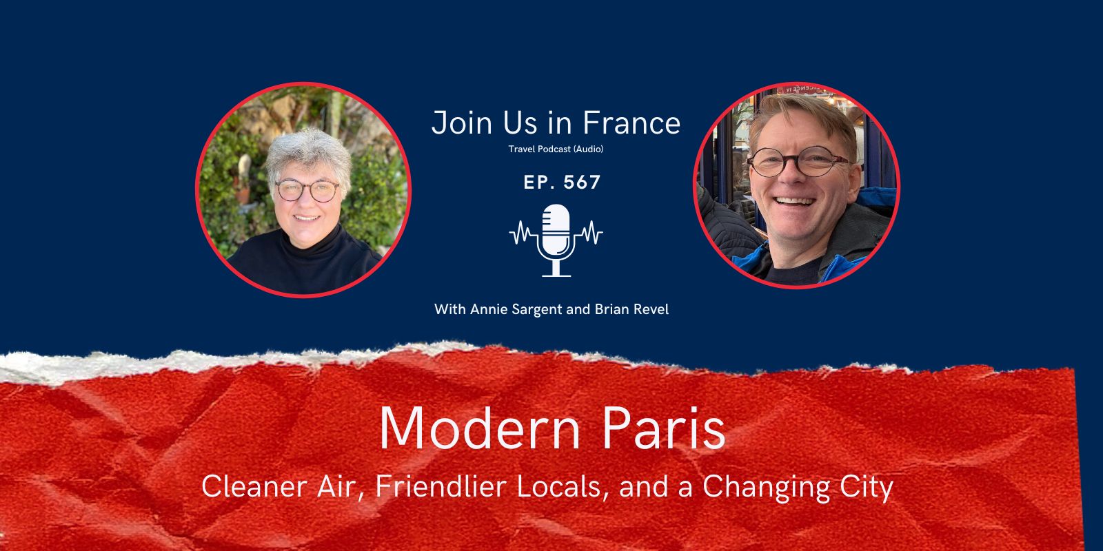 Annie Sargent and Brian Revel: Modern Paris: Cleaner Air, Friendlier Locals, and a Changing City episode