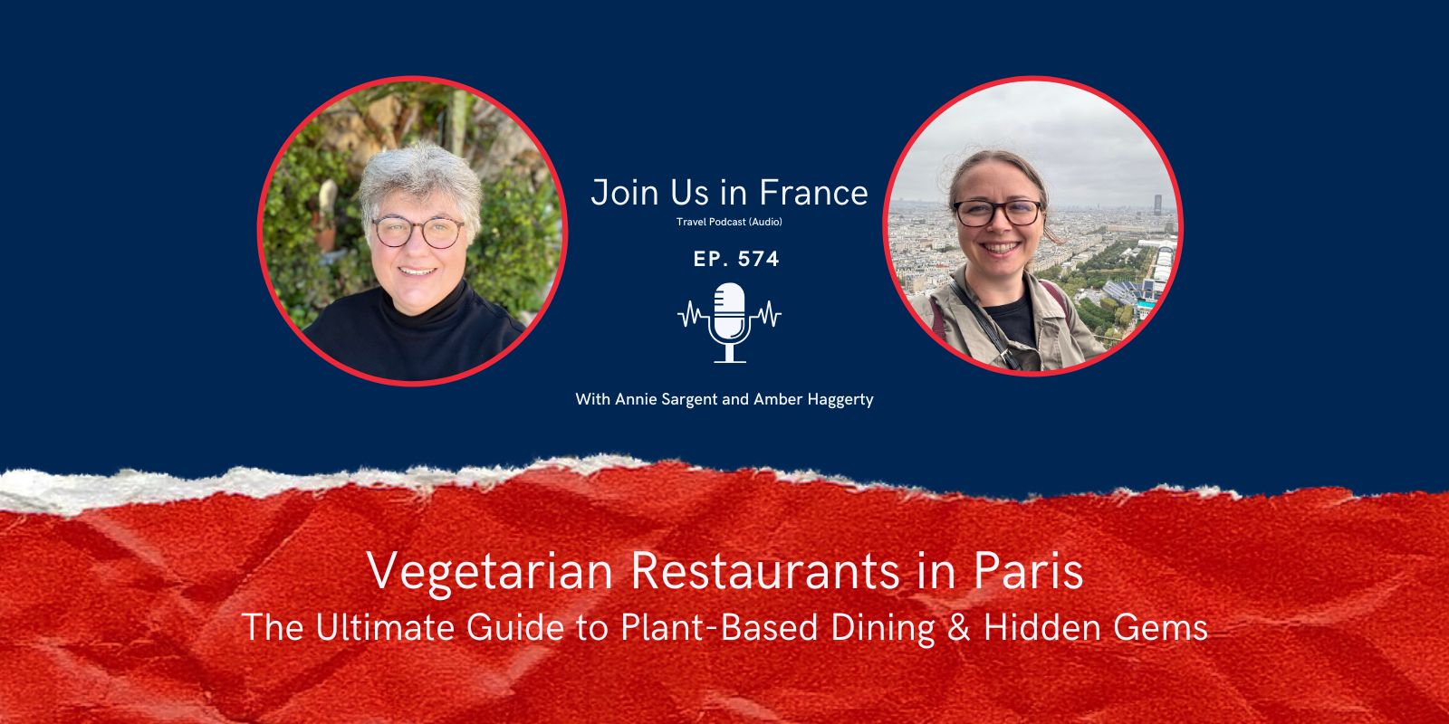 Annie Sargent and Amber Haggerty: Vegetarian in Paris episode