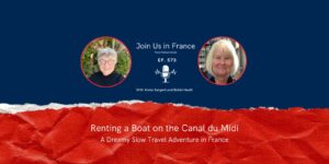 Annie Sargent and Bobbyi Heath: Renting a Boat on the Canal du Midi episode