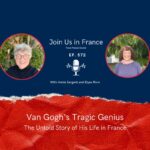 Annie Sargent and Elyse Rivin: Van Gogh's life story in France