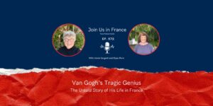 Annie Sargent and Elyse Rivin: Van Gogh's life story in France