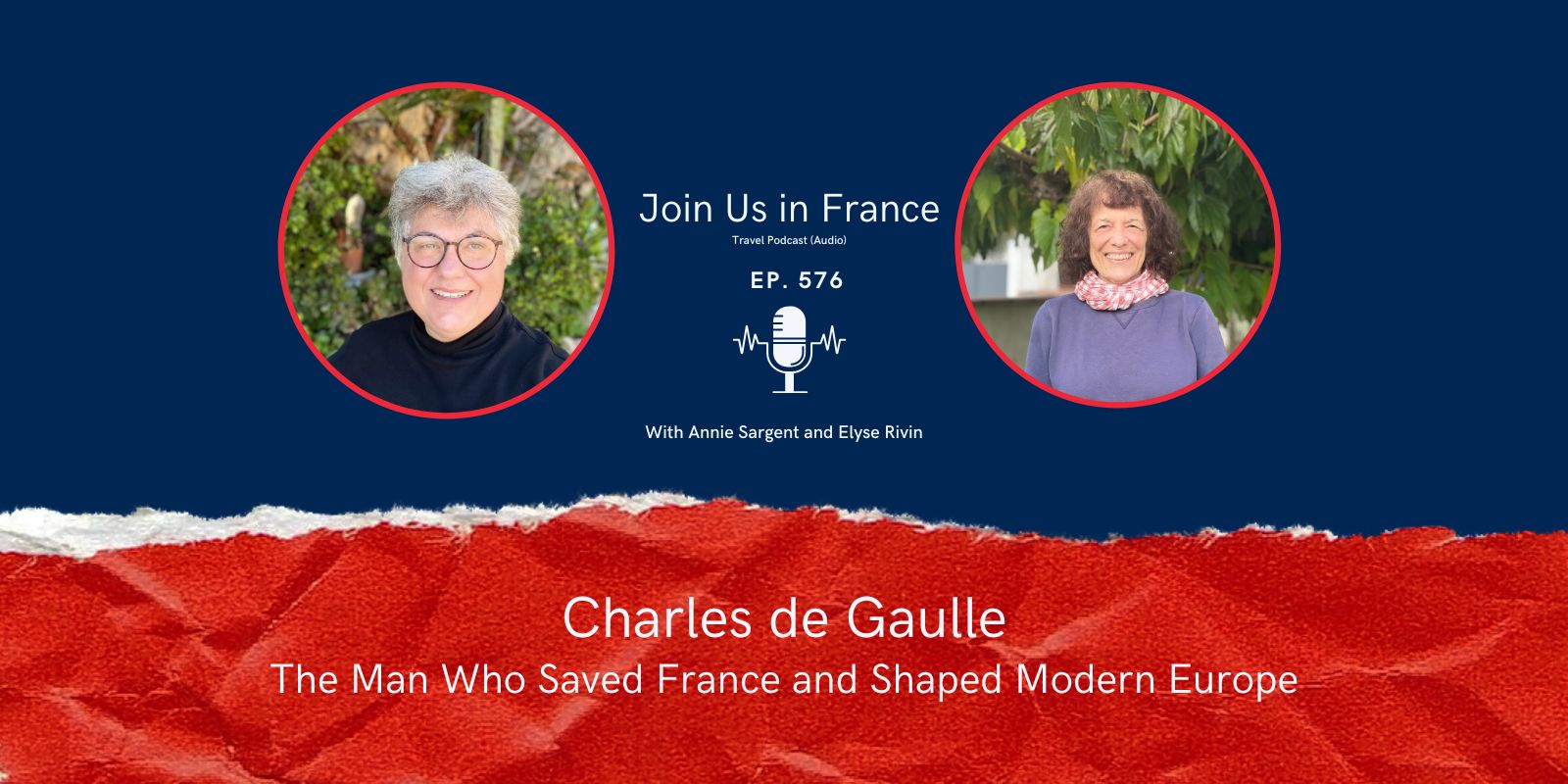 Annie Sargent and Elyse Rivin: Charles de Gaulle episode