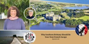 Annie Sargent and Elyse Rivin: Best places to visit in Southern Brittany episode