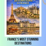 France's Most Stunning Destinations: What's Worth the Hype (and What Isn't) episode