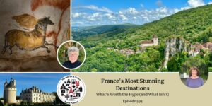 most stunning destinations in France episode 593 of the Join Us in France Travel Podcast