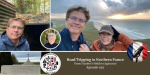Road Tripping in Northern France: From Flander's Fields to Agincourt
