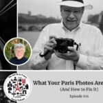Bob Soltys: Paris photography tips for tourists episode