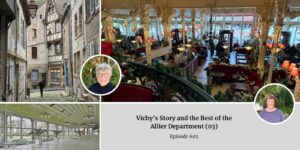 Vichy's Story and the Best of the Allier Department Episode