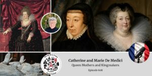 Catherine and Marie de Medici episode