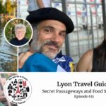 Lyon Travel Guide: Secret Passageways and Food Specialties episode