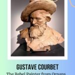Gustave Courbet, episode 620 of the Join Us in France Travel Podcast