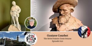 Gustave Courbet, episode 620 of the Join Us in France Travel Podcast
